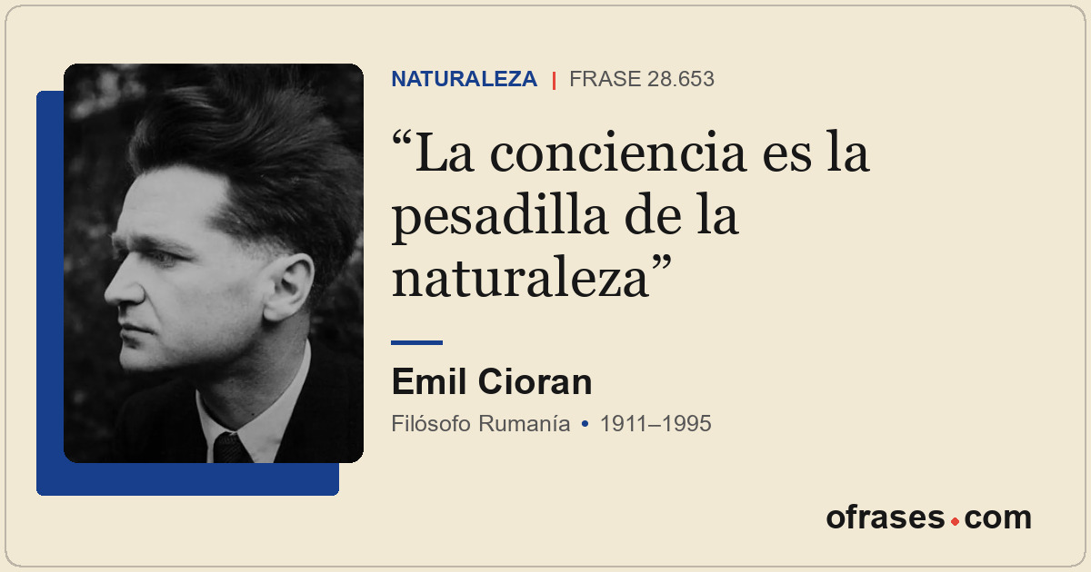 La conciencia es la pesadilla de la naturaleza