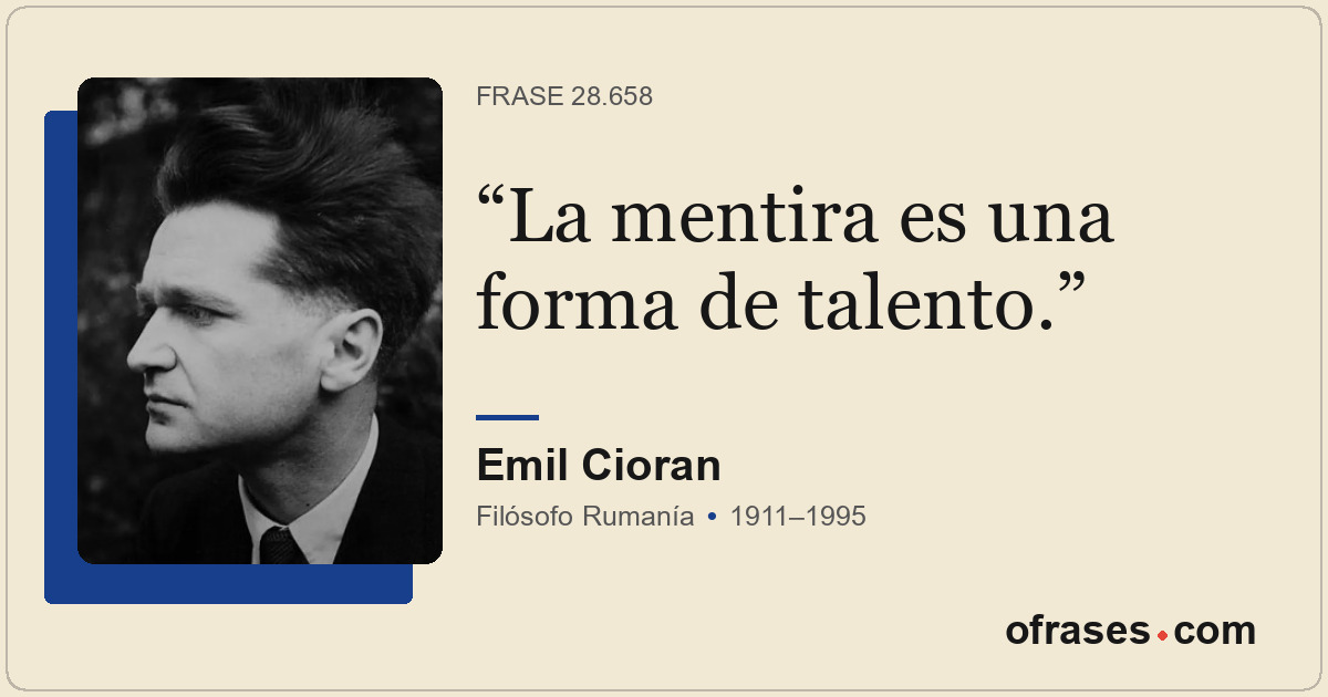 La mentira es una forma de talento.