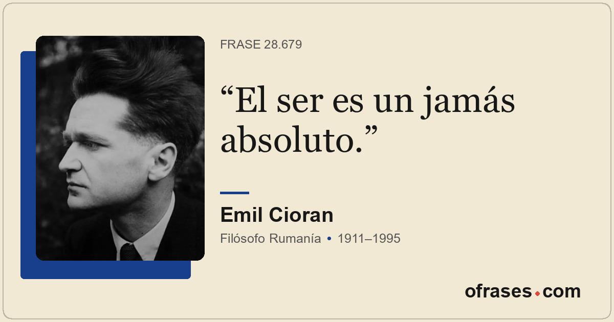 El ser es un jamás absoluto.