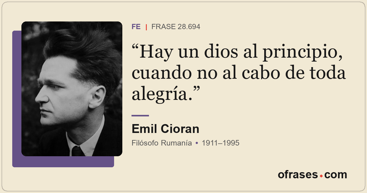 Hay un dios al principio, cuando no al cabo de toda alegría.