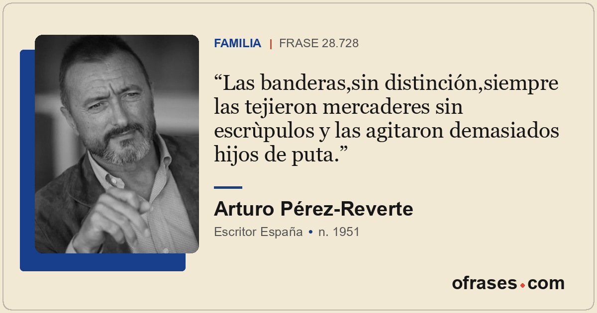 Las banderas,sin distinción,siempre las tejieron mercaderes sin escrùpulos y las...