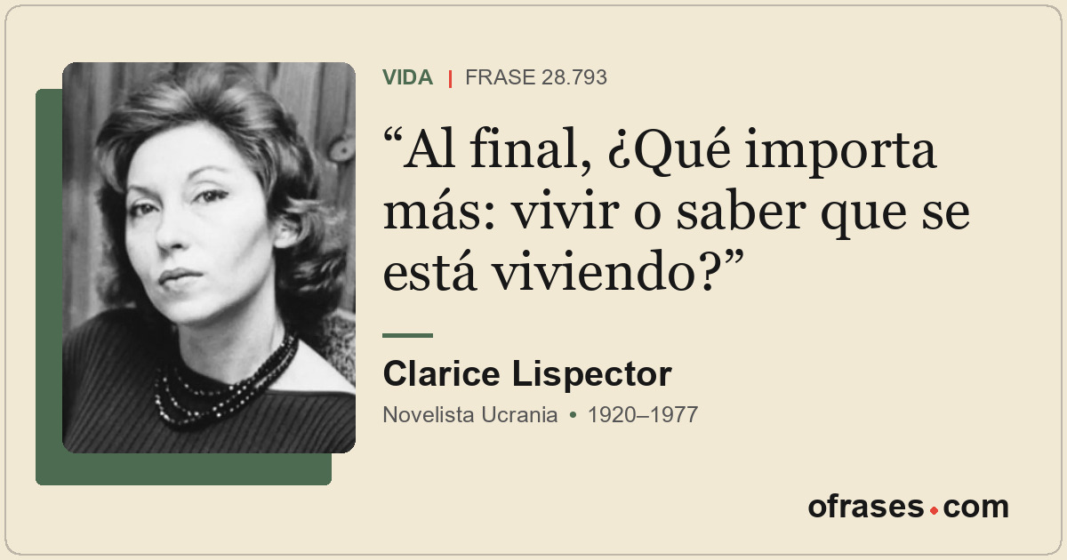 Al final, ¿Qué importa más: vivir o saber que se está viviendo?