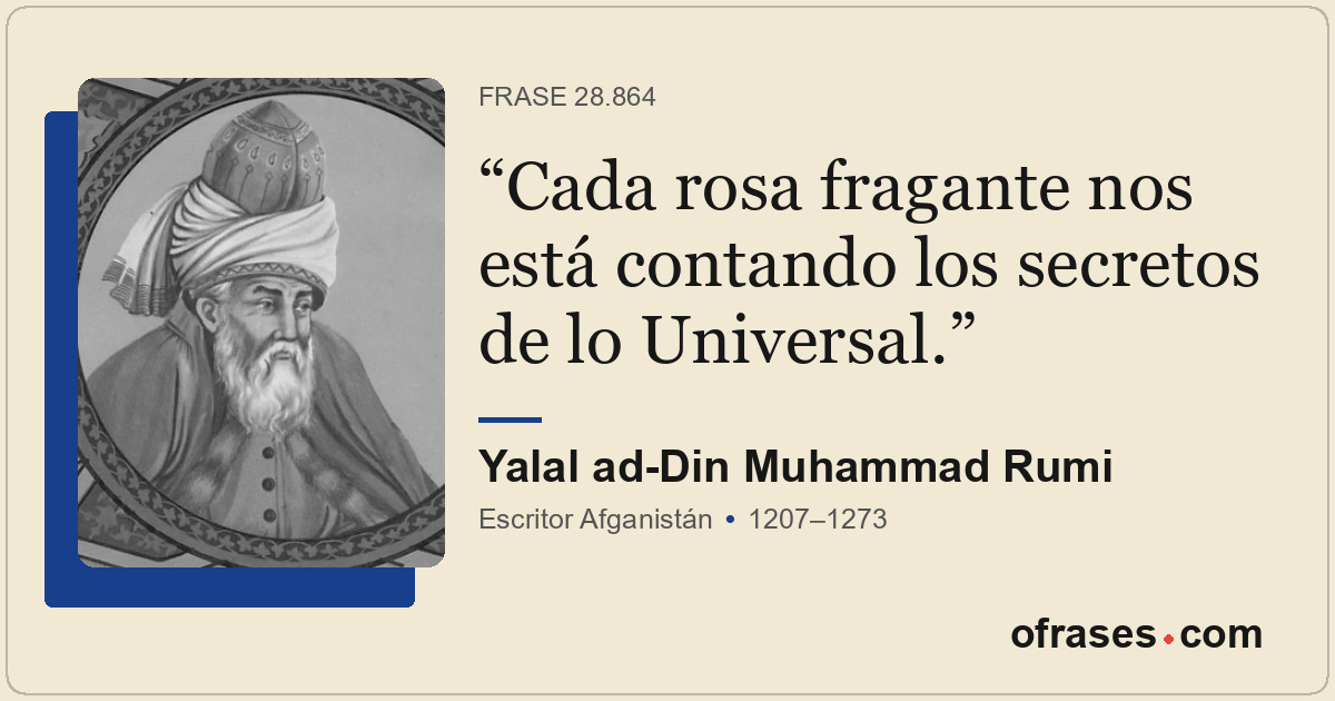 Cada rosa fragante nos está contando los secretos de lo Universal.