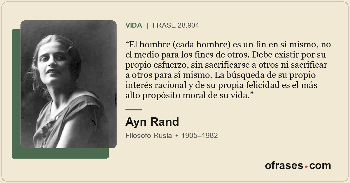 El hombre (cada hombre) es un fin en sí mismo, no el medio para los fines de otr...