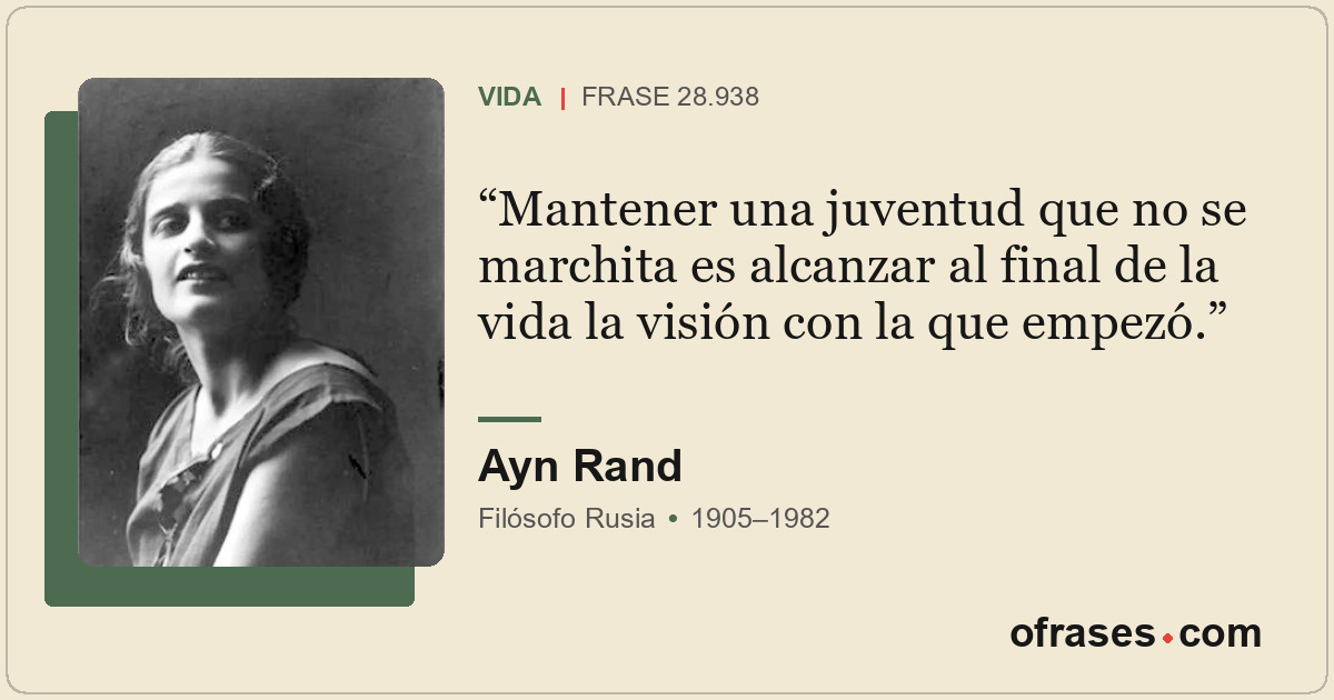 Mantener una juventud que no se marchita es alcanzar al final de la vida la visi...