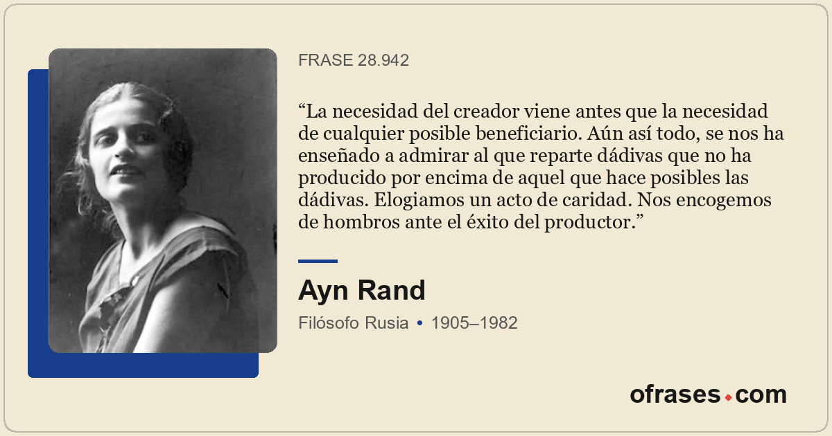 La necesidad del creador viene antes que la necesidad de cualquier posible benef...
