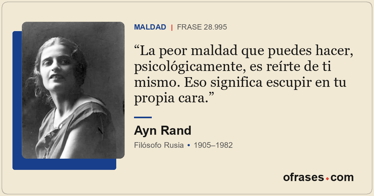 La peor maldad que puedes hacer, psicológicamente, es reírte de ti mismo. Eso si...