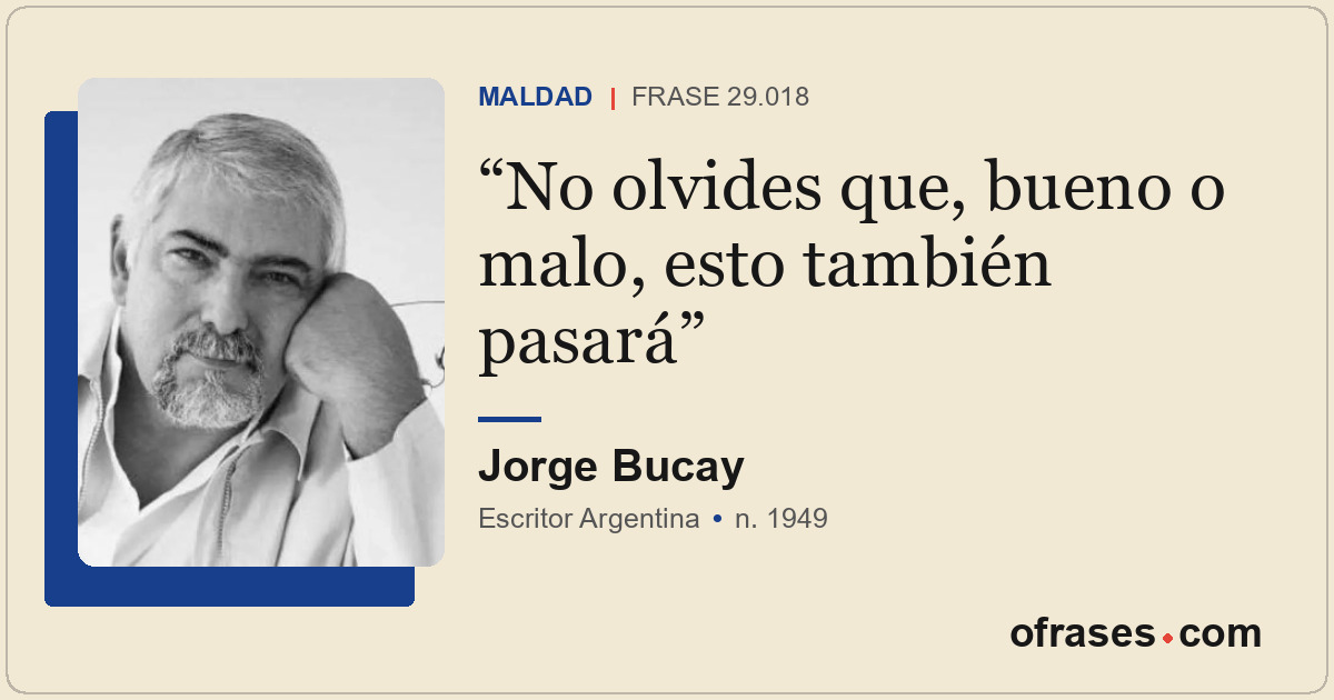 No olvides que, bueno o malo, esto también pasará