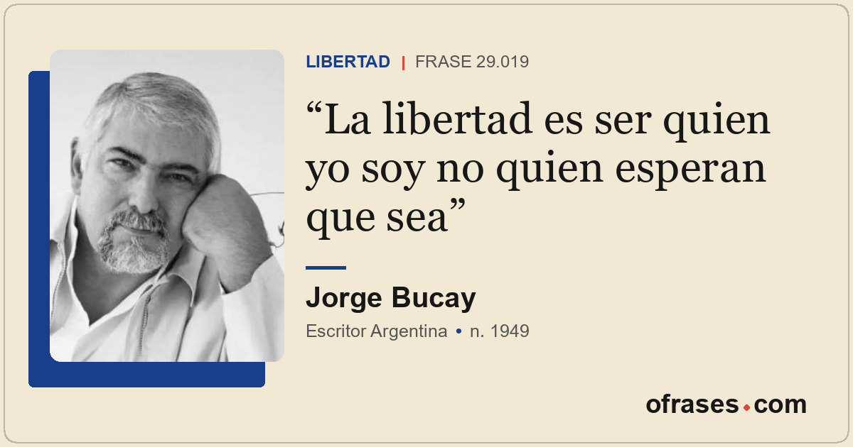 La libertad es ser quien yo soy no quien esperan que sea