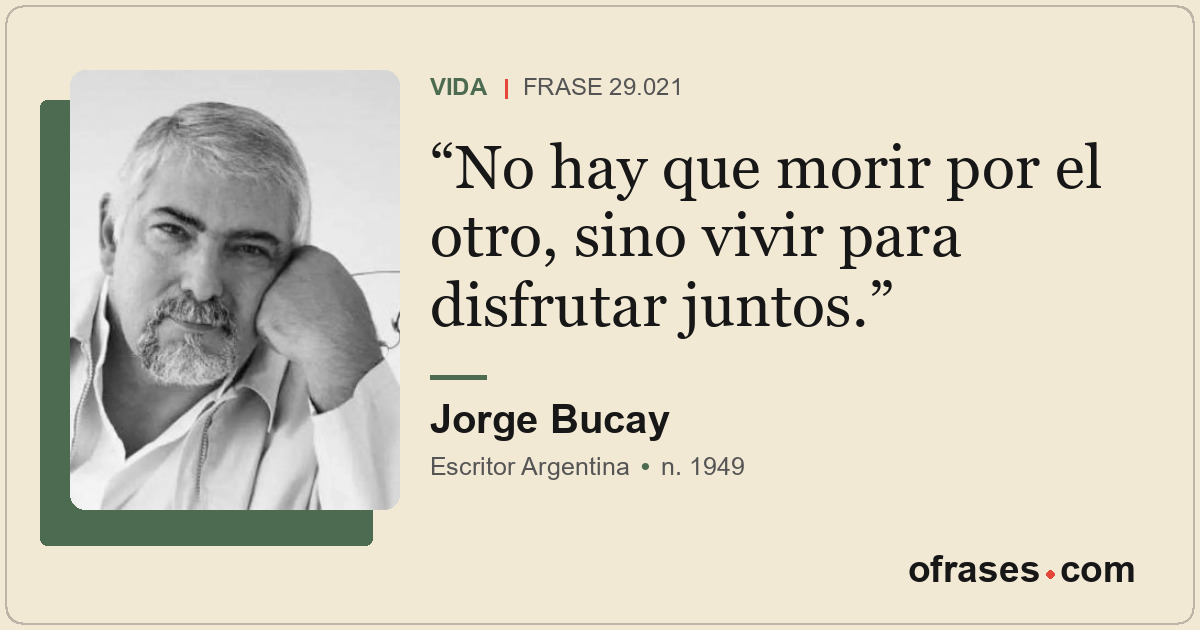 No hay que morir por el otro, sino vivir para disfrutar juntos.