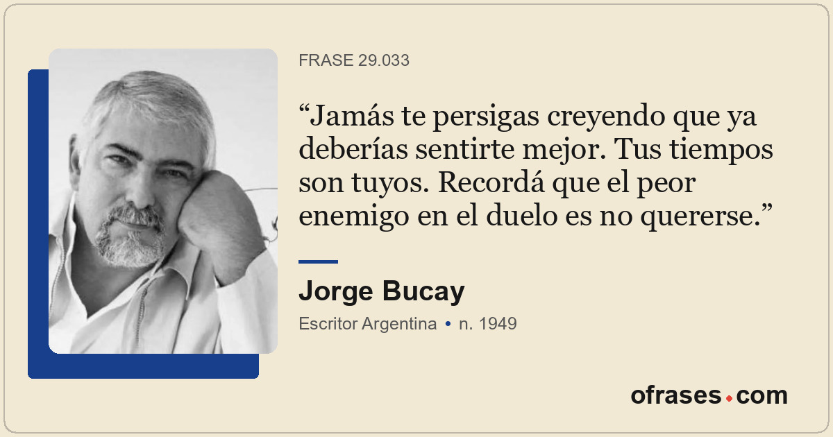 Jamás te persigas creyendo que ya deberías sentirte mejor. Tus tiempos son tuyos...