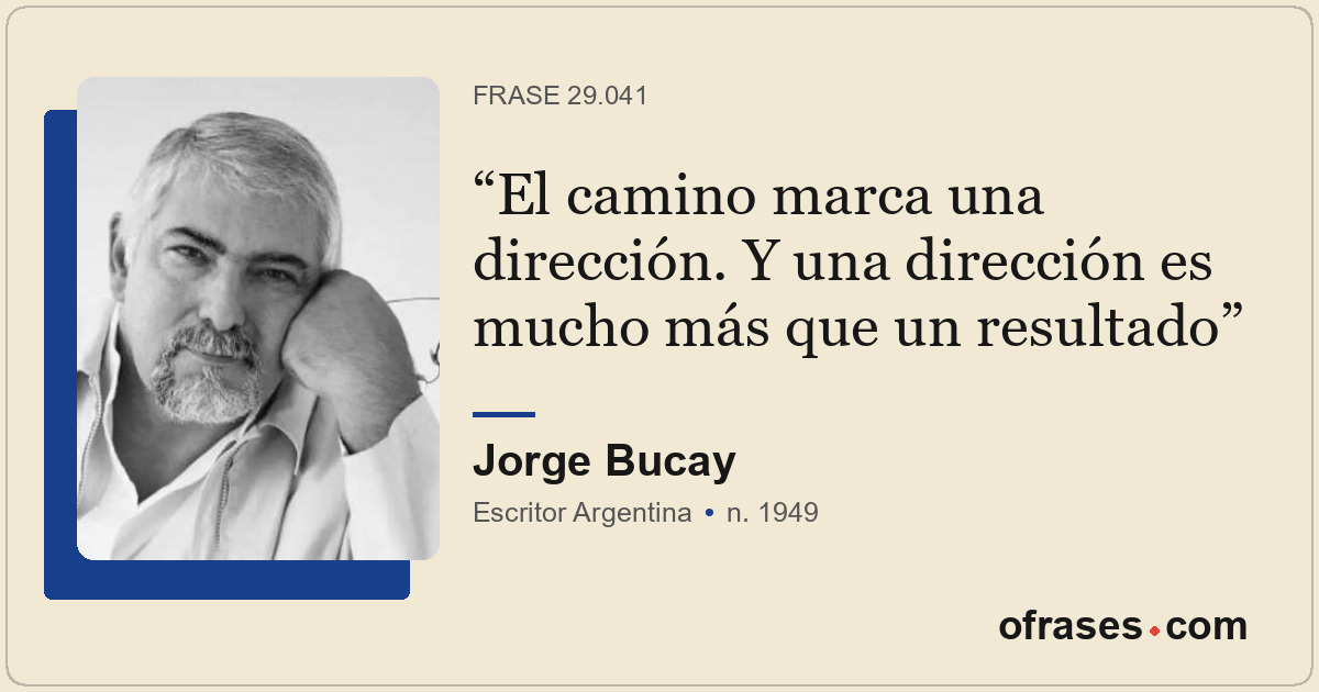 El camino marca una dirección. Y una dirección es mucho más que un resultado