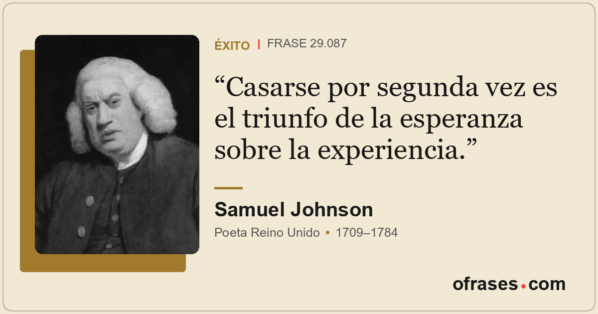 Casarse por segunda vez es el triunfo de la esperanza sobre la experiencia.