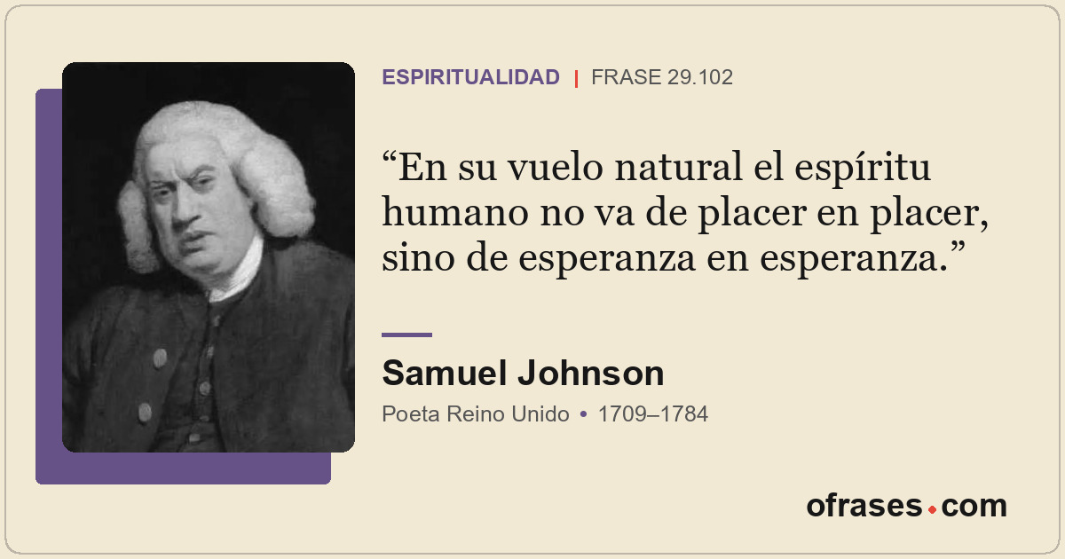 En su vuelo natural el espíritu humano no va de placer en placer, sino de espera...