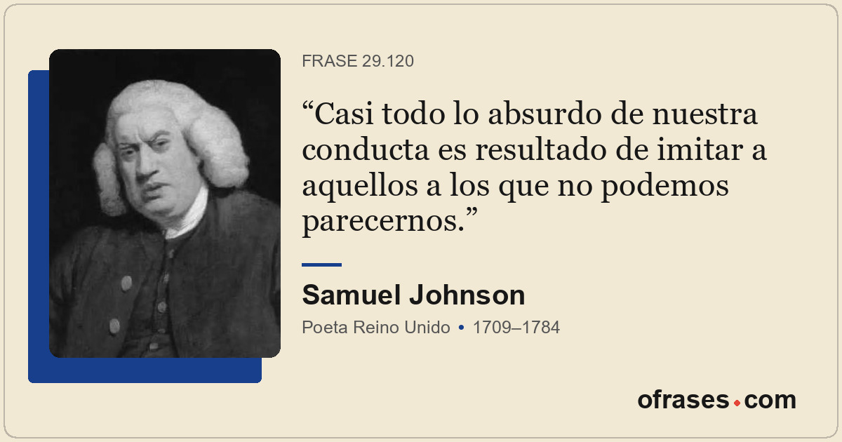 Casi todo lo absurdo de nuestra conducta es resultado de imitar a aquellos a los...