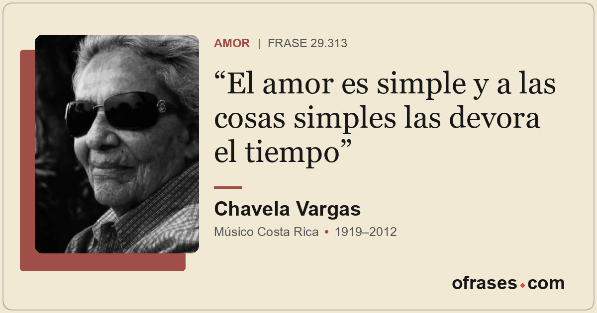 El amor es simple y a las cosas simples las devora el tiempo