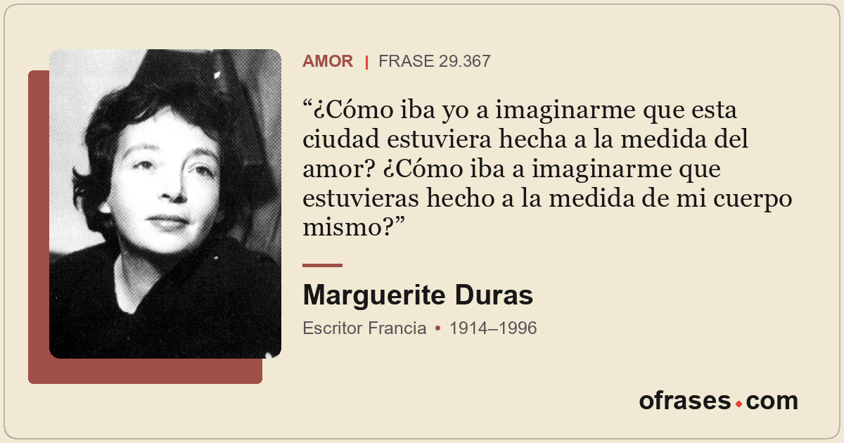 ¿Cómo iba yo a imaginarme que esta ciudad estuviera hecha a la medida del amor?...