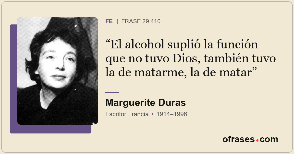 El alcohol suplió la función que no tuvo Dios, también tuvo la de matarme, la de...