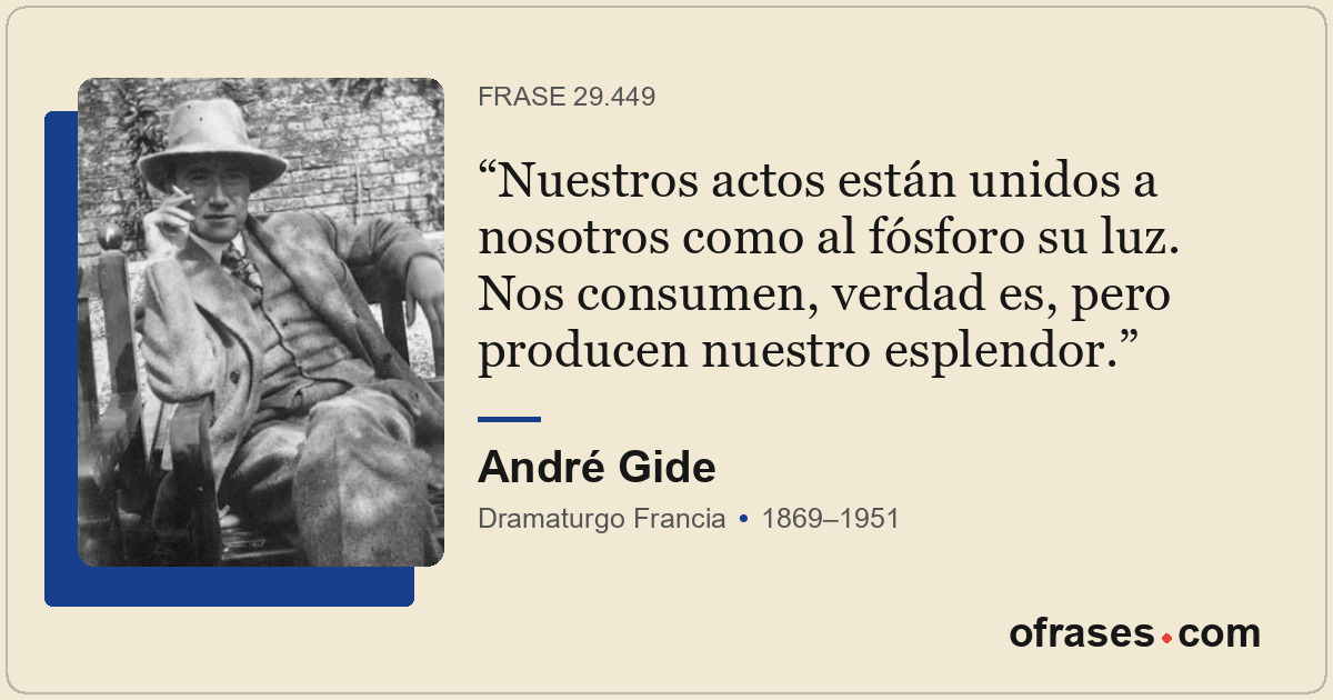 Nuestros actos están unidos a nosotros como al fósforo su luz. Nos consumen, ver...