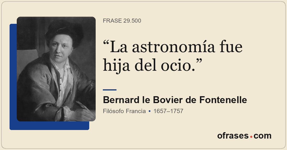 La astronomía fue hija del ocio.