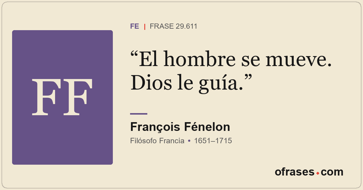 El hombre se mueve. Dios le guía.