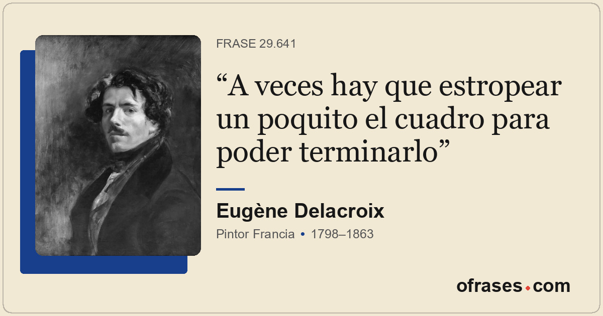 A veces hay que estropear un poquito el cuadro para poder terminarlo