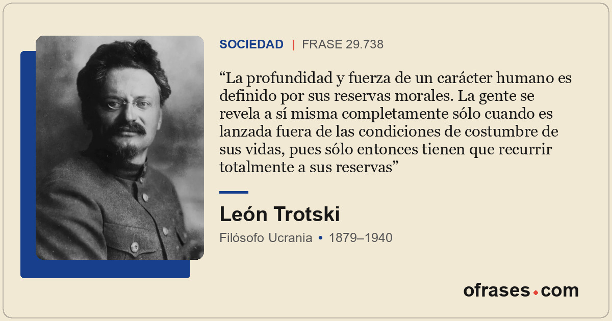 La profundidad y fuerza de un carácter humano es definido por sus reservas moral...