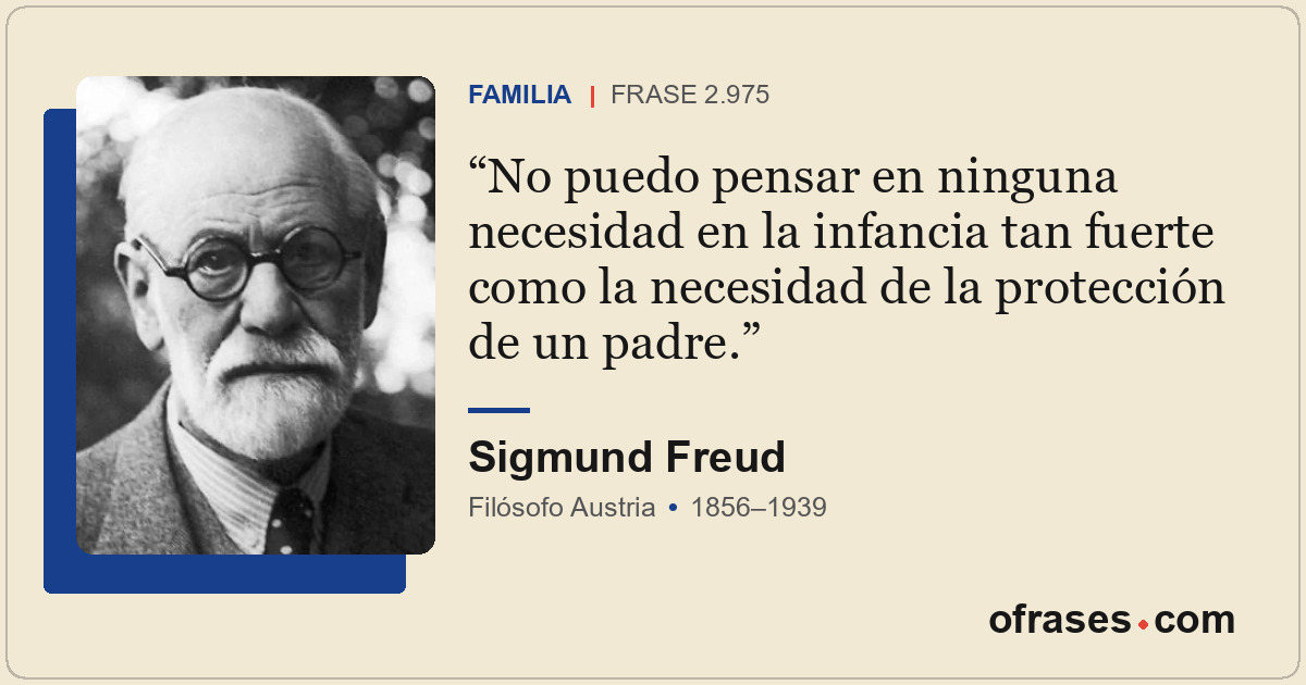 No puedo pensar en ninguna necesidad en la infancia tan fuerte como la necesidad...