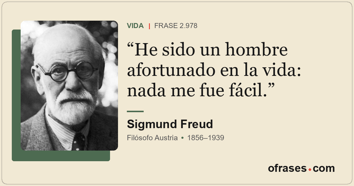 He sido un hombre afortunado en la vida: nada me fue fácil.
