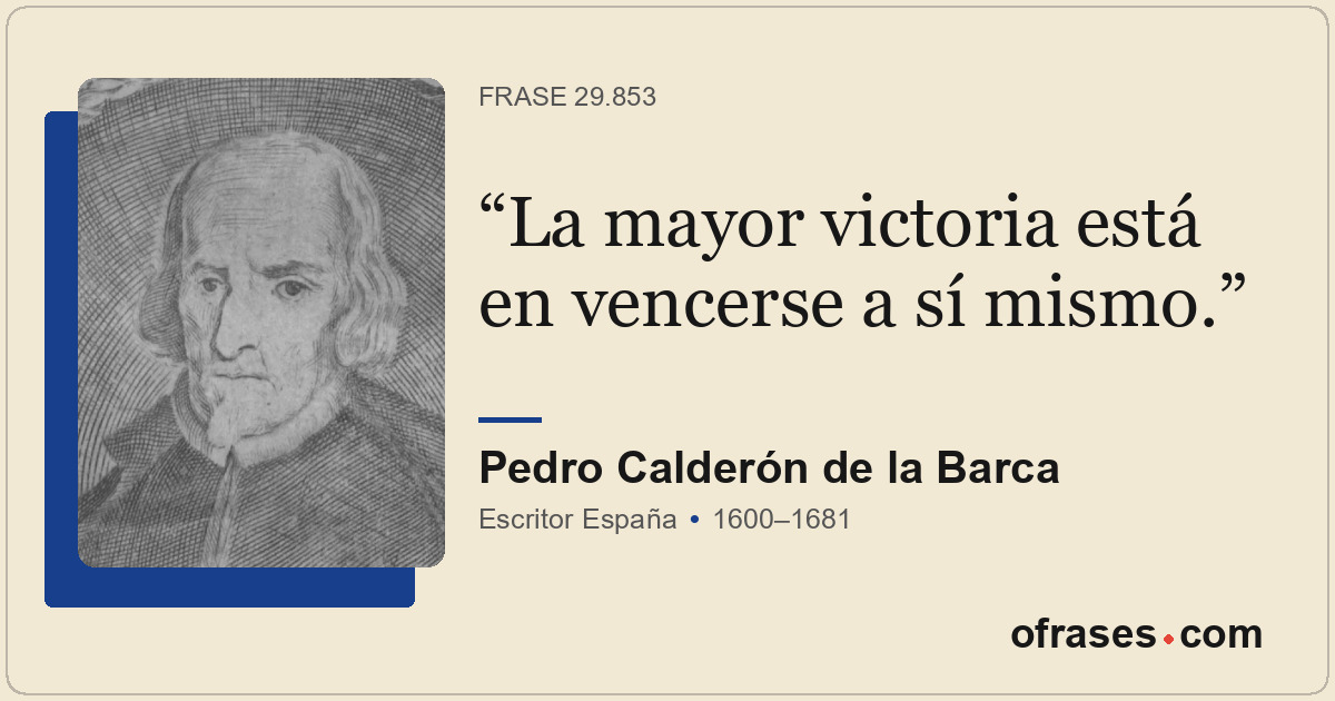 La mayor victoria está en vencerse a sí mismo.