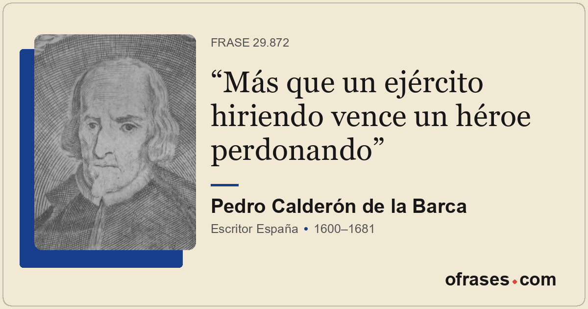 Más que un ejército hiriendo vence un héroe perdonando