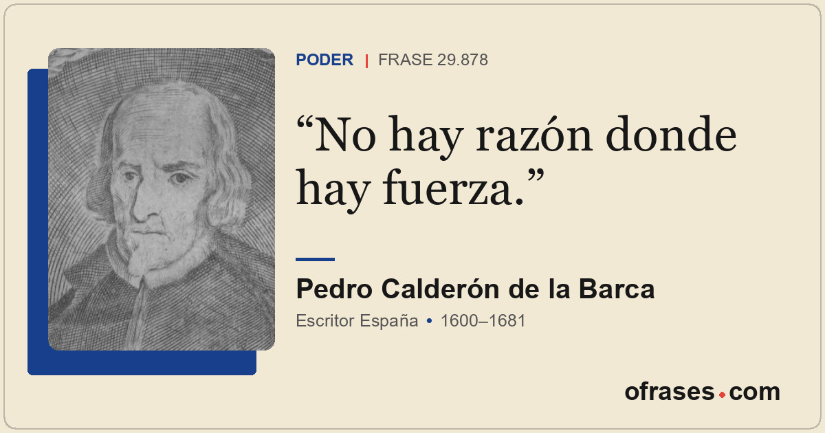 No hay razón donde hay fuerza.