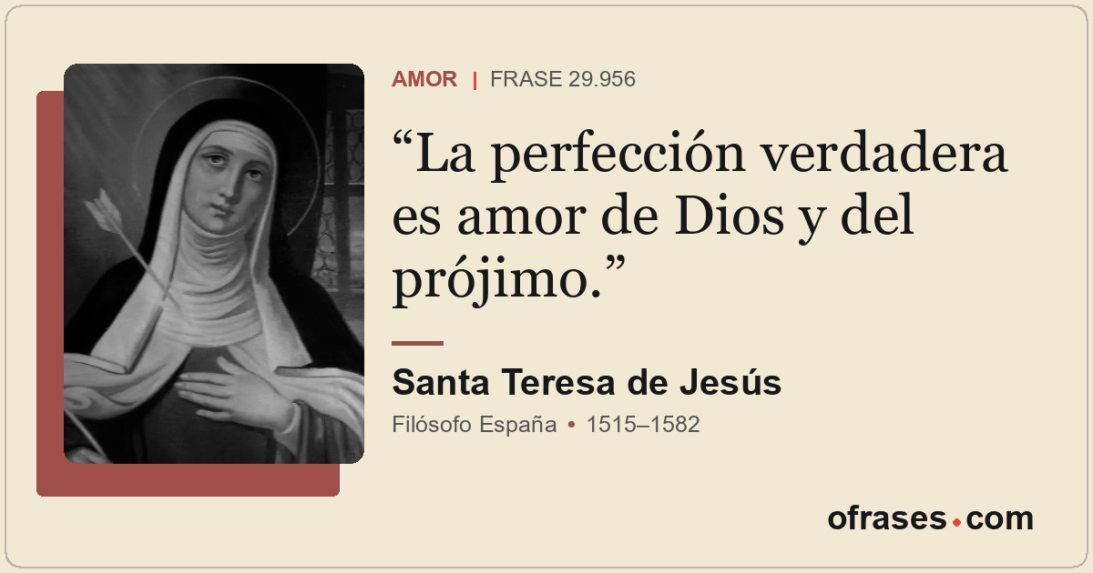 La perfección verdadera es amor de Dios y del prójimo.