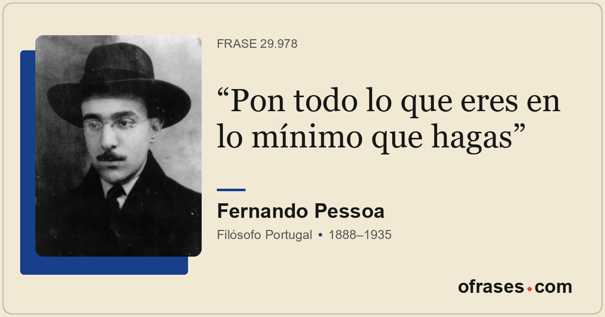 Pon todo lo que eres en lo mínimo que hagas