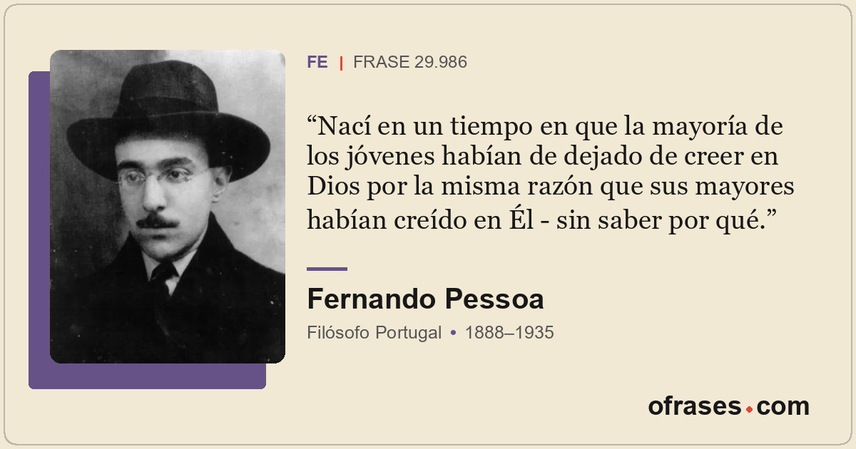 Nací en un tiempo en que la mayoría de los jóvenes habían de dejado de creer en...