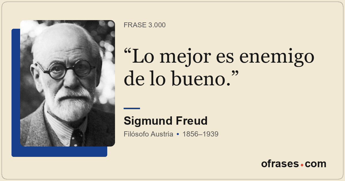 Lo mejor es enemigo de lo bueno.
