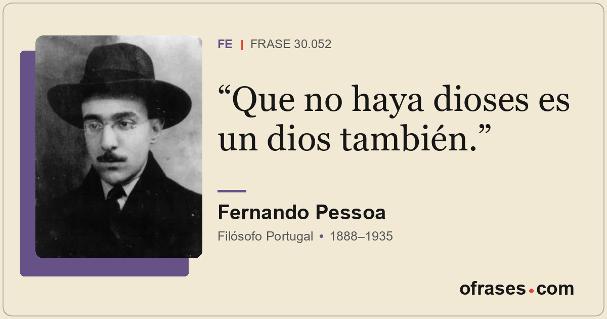 Que no haya dioses es un dios también.