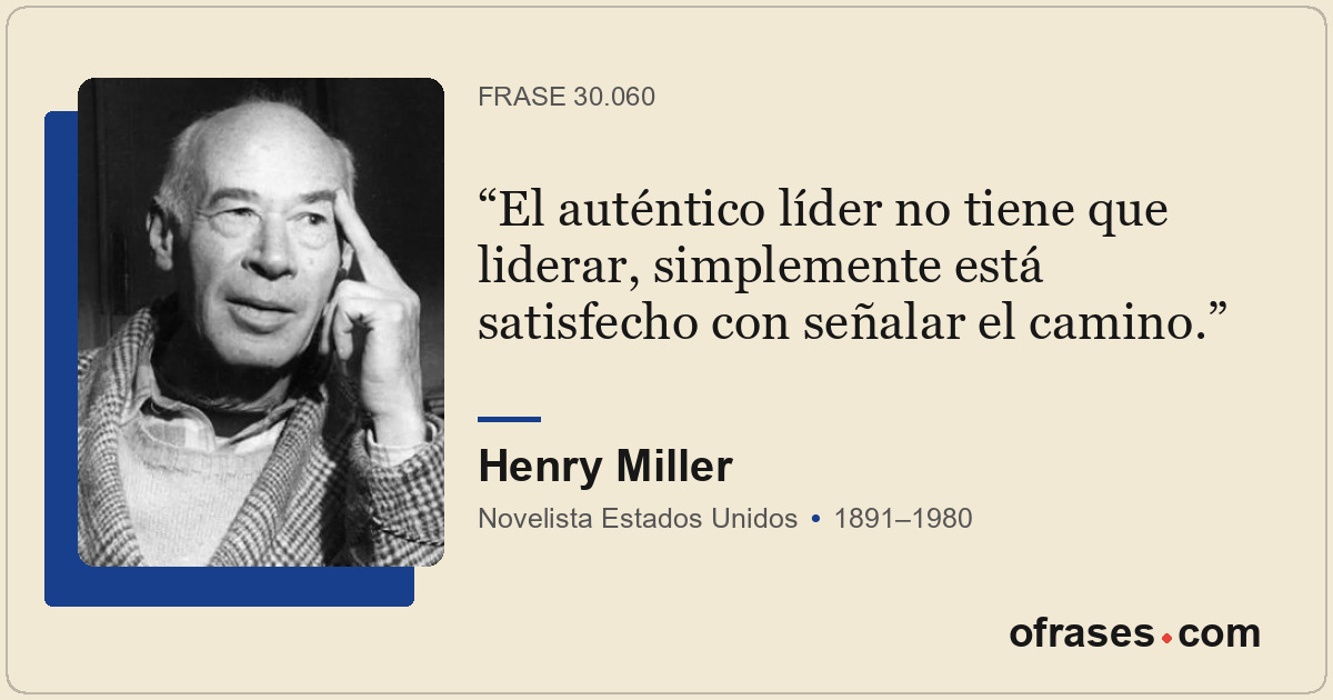 El auténtico líder no tiene que liderar, simplemente está satisfecho con señalar...