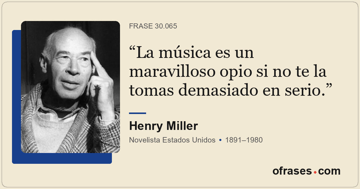 La música es un maravilloso opio si no te la tomas demasiado en serio.