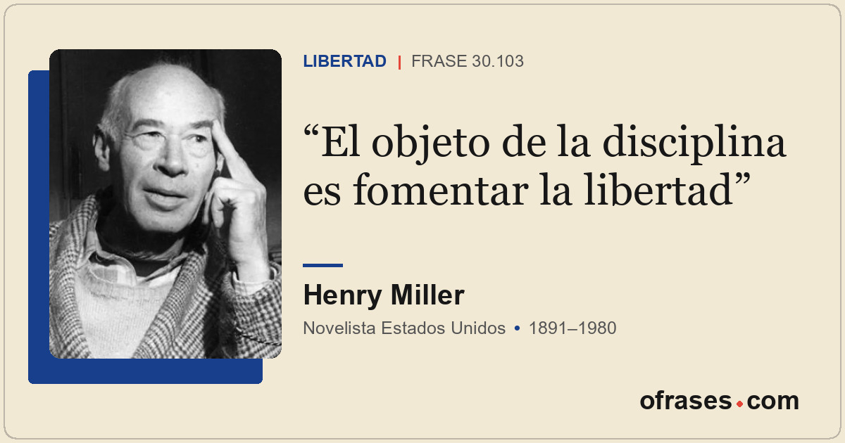 El objeto de la disciplina es fomentar la libertad