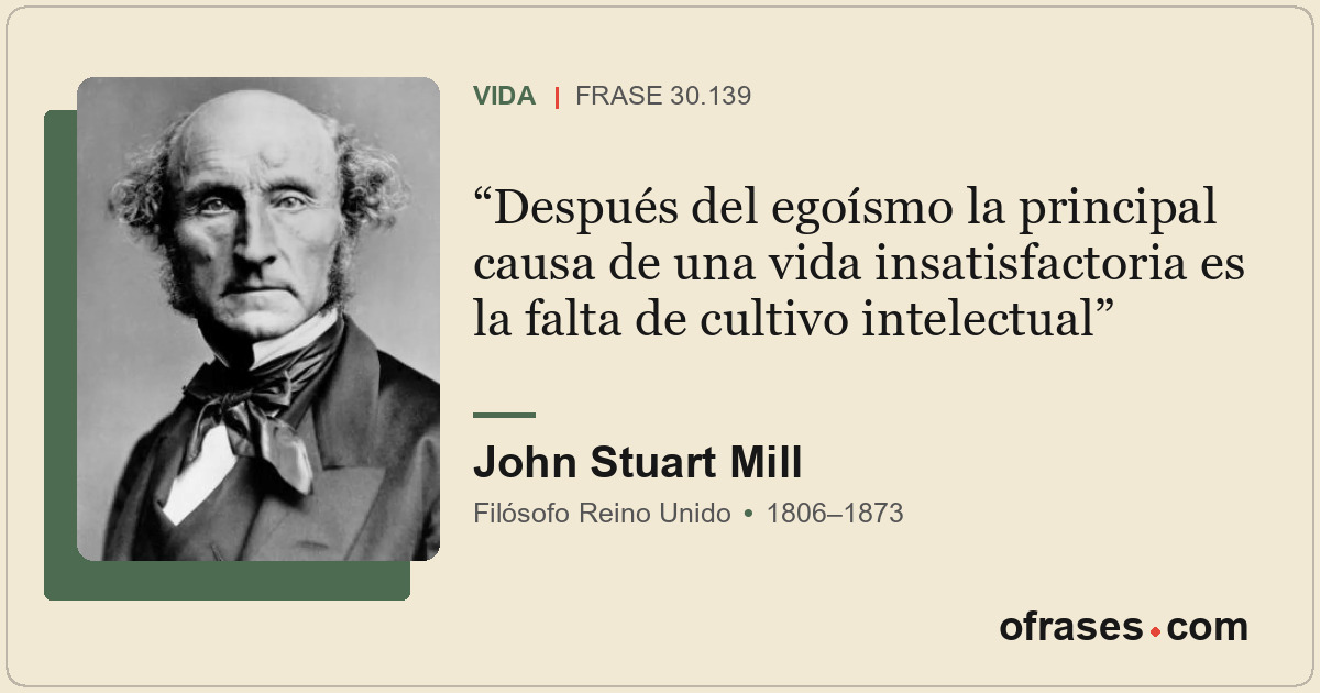 Después del egoísmo la principal causa de una vida insatisfactoria es la falta d...