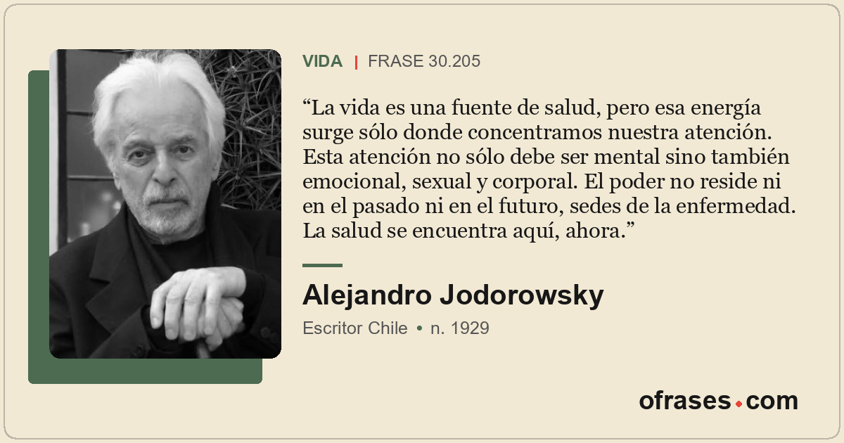 La vida es una fuente de salud, pero esa energía surge sólo donde concentramos n...