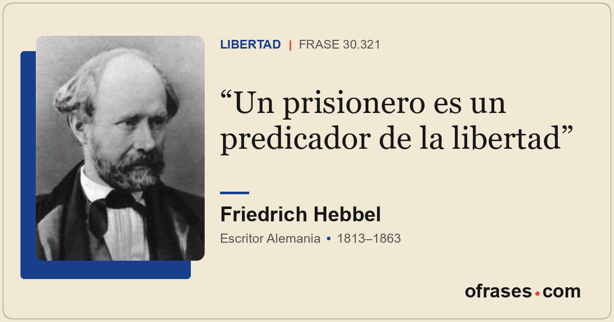 Un prisionero es un predicador de la libertad