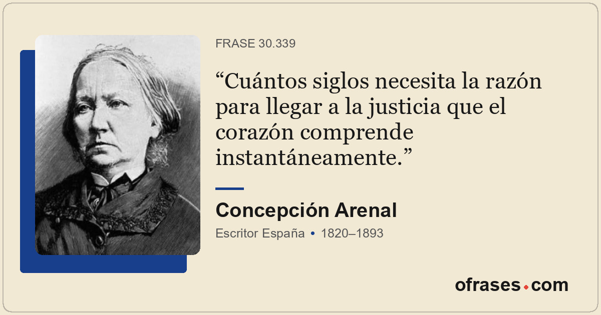 Cuántos siglos necesita la razón para llegar a la justicia que el corazón compre...