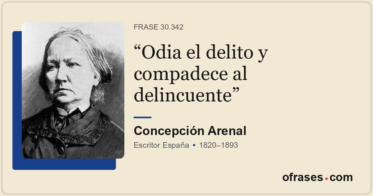 Odia el delito y compadece al delincuente