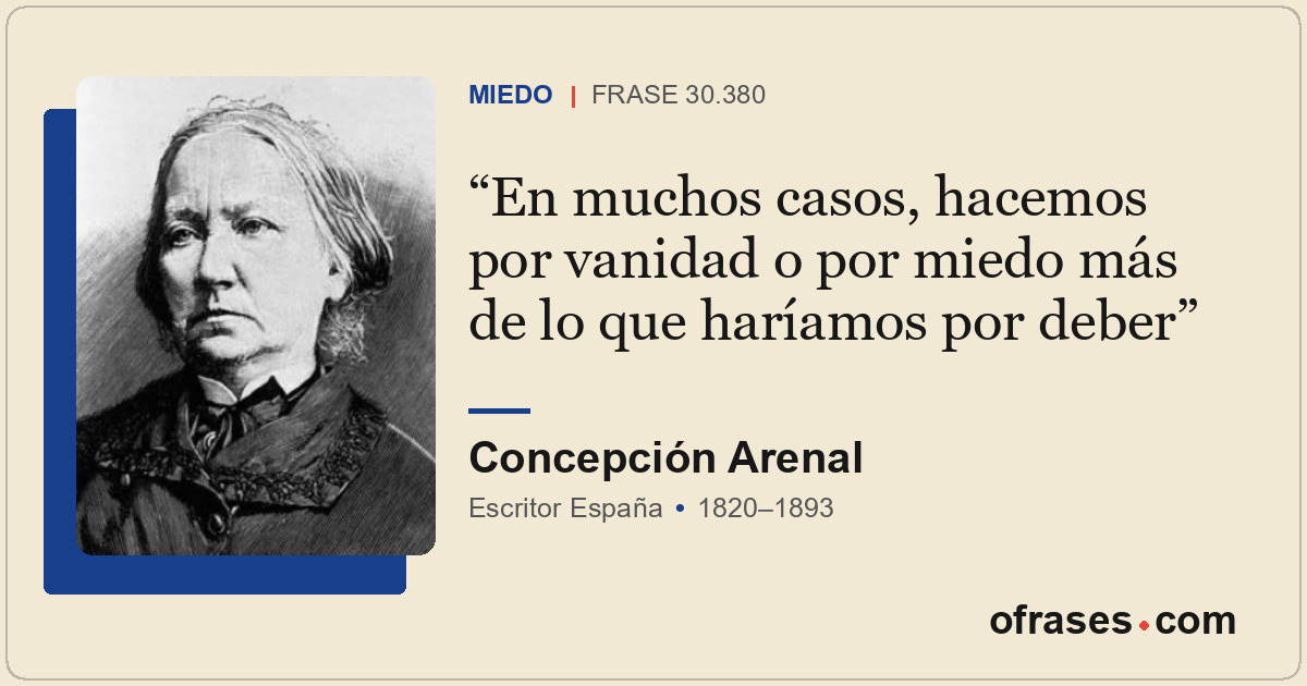 En muchos casos, hacemos por vanidad o por miedo más de lo que haríamos por debe...