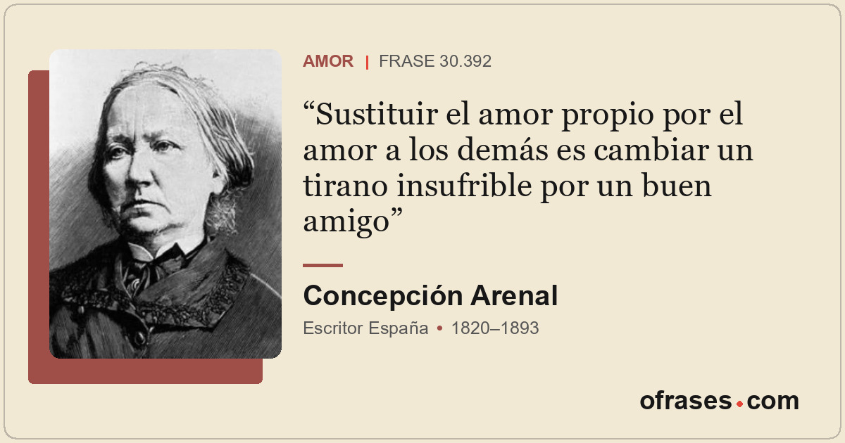 Sustituir el amor propio por el amor a los demás es cambiar un tirano insufrible...