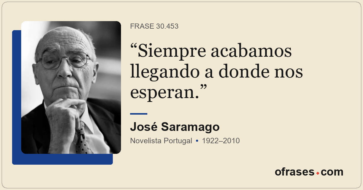 Siempre acabamos llegando a donde nos esperan.