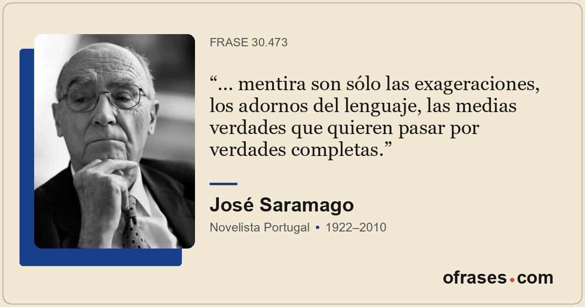 ... mentira son sólo las exageraciones, los adornos del lenguaje, las medias ver...