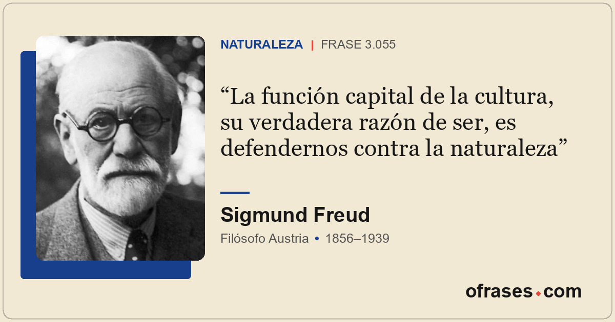La función capital de la cultura, su verdadera razón de ser, es defendernos cont...